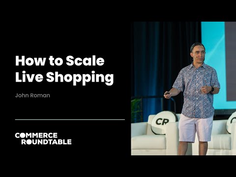 Starting and Scaling Live Shopping with John Roman